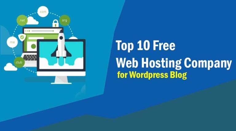 Top 10 Free Web Hosting Company for WordPress Blog 2024