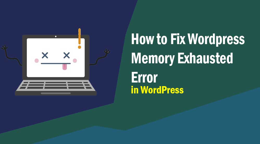 How to Fix Wordpress Memory Exhausted Error
