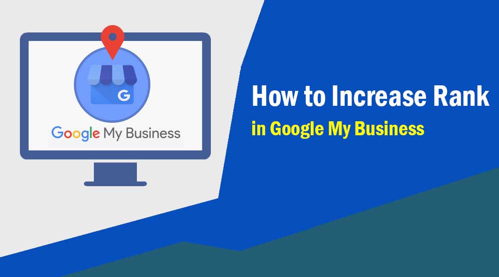 How to Increase Rank in Google My Business