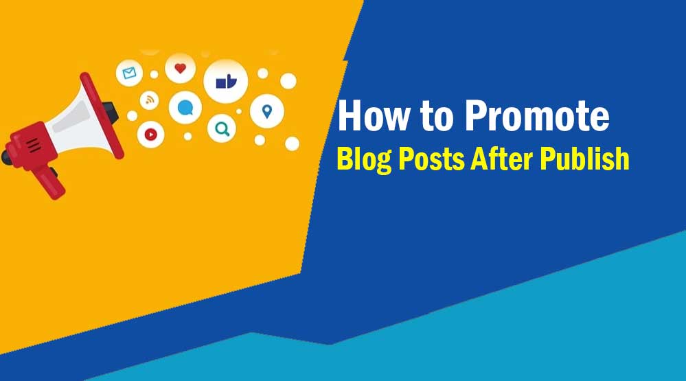How to Promote Blog Posts After Publish