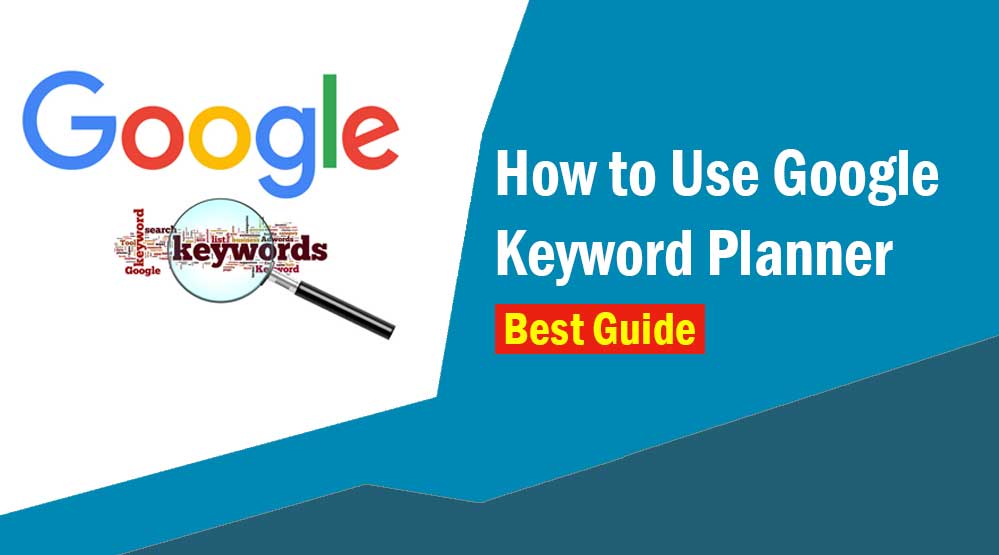 How to Use Google Keyword Planner