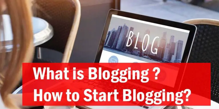 What is Blogging – How to Start Blogging? Guide 2024