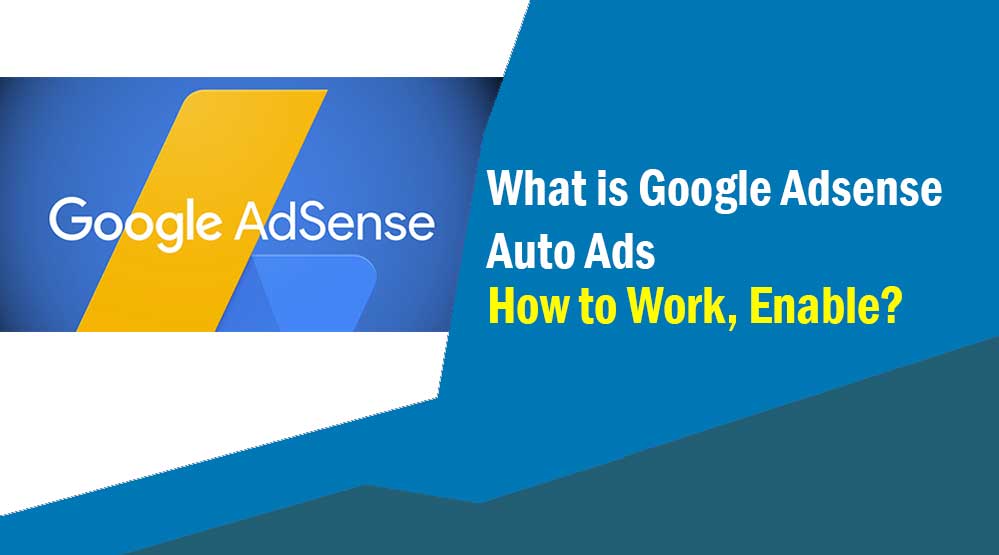 What is Google Adsense Auto Ads