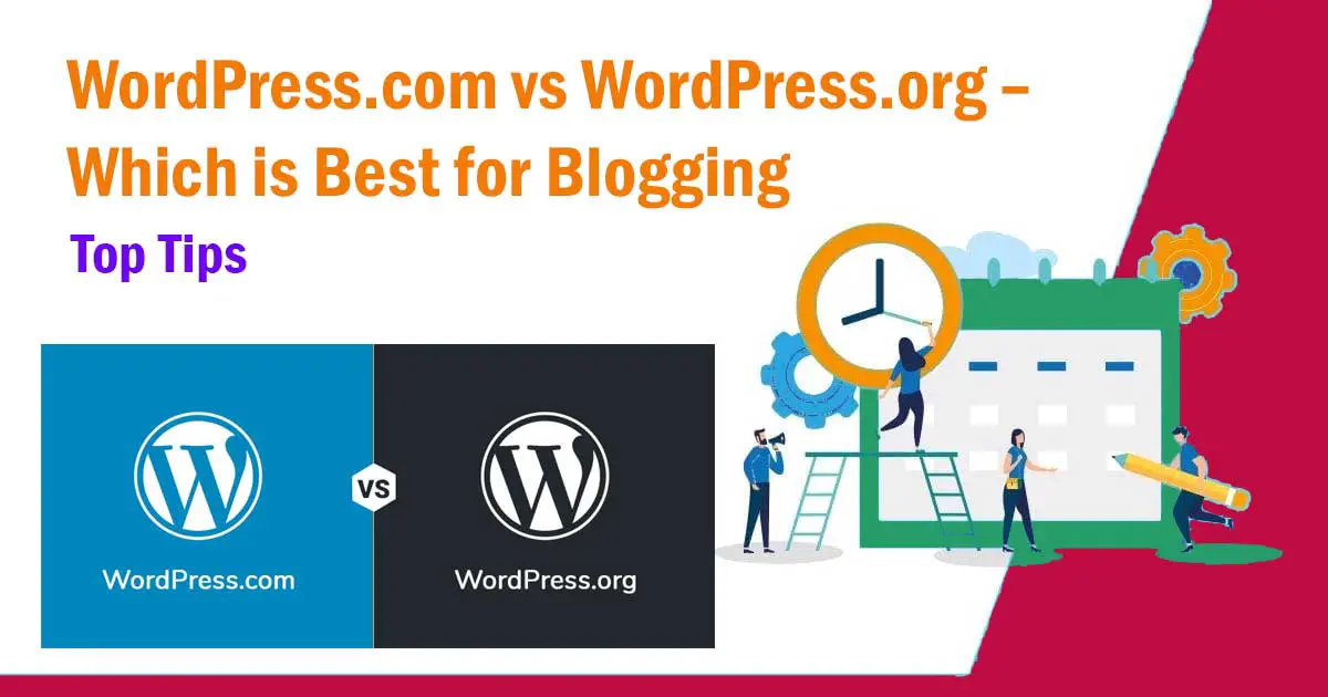 WordPress.com vs WordPress.org – Which is Best for Blogging