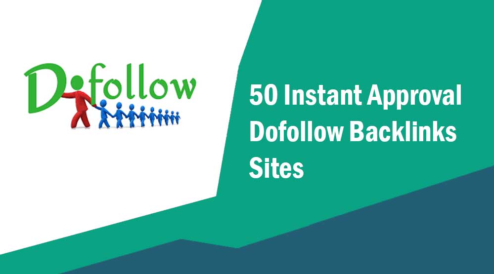 50 Instant Approval Dofollow Backlinks Sites