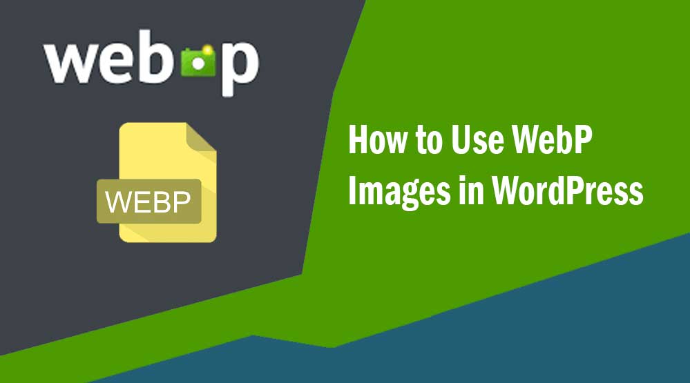 How to Use WebP Images in WordPress