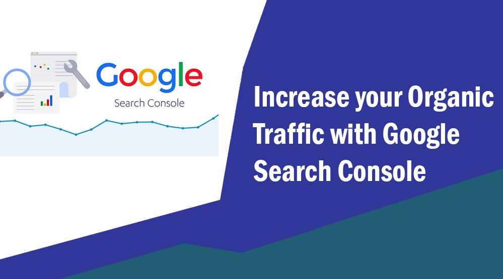 Increase your Organic Traffic with Google Search Console