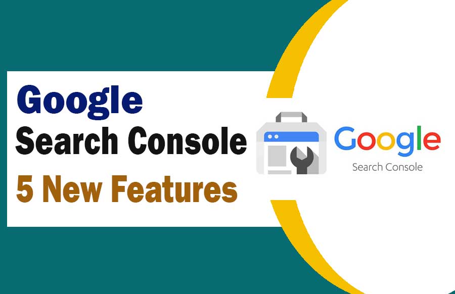 Google Search Console 5 New Features