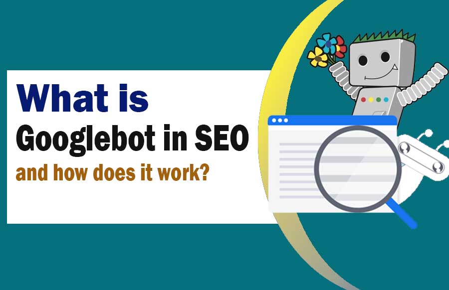 What is Googlebot in SEO