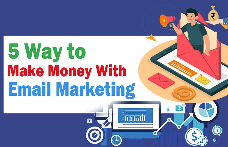 5 Way to Make Money With Email Marketing