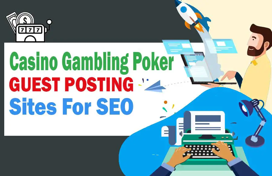 Casino Gambling Poker Guest Post Sites List
