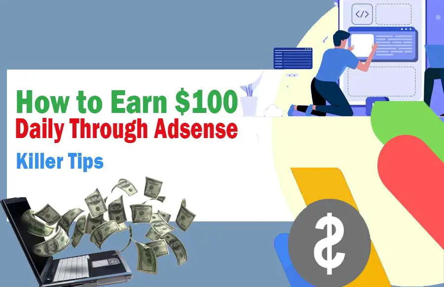 How to Earn 100$ Daily Through Adsense