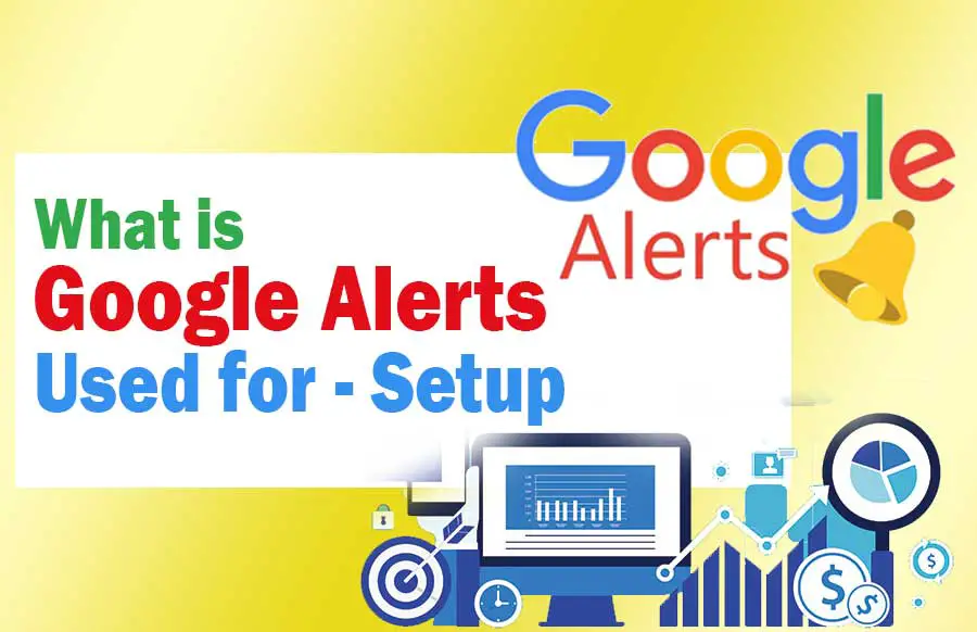 What is Google Alerts Used for