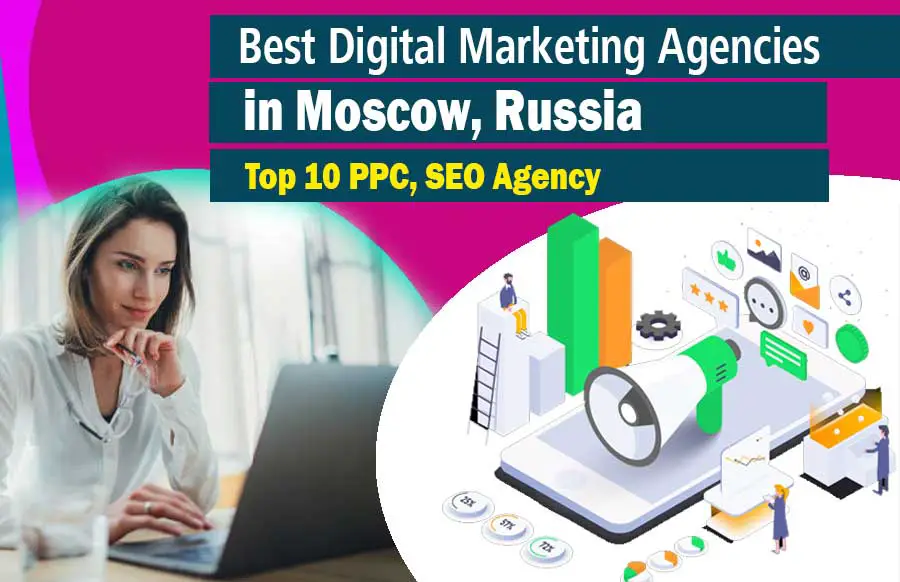 Digital Marketing Agencies in Moscow
