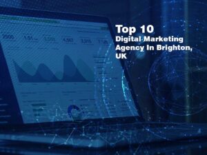 Best Digital Marketing Agency In Brighton