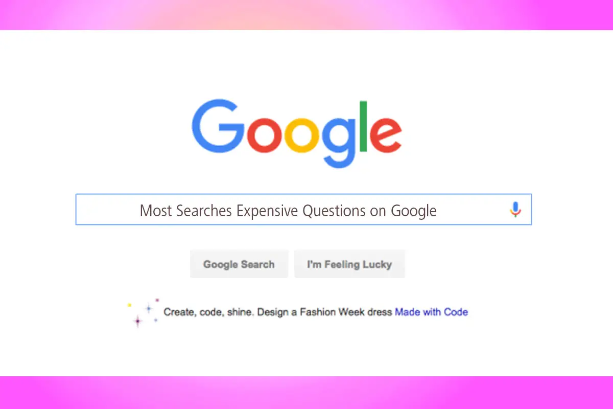 Most Searches Expensive Questions on Google