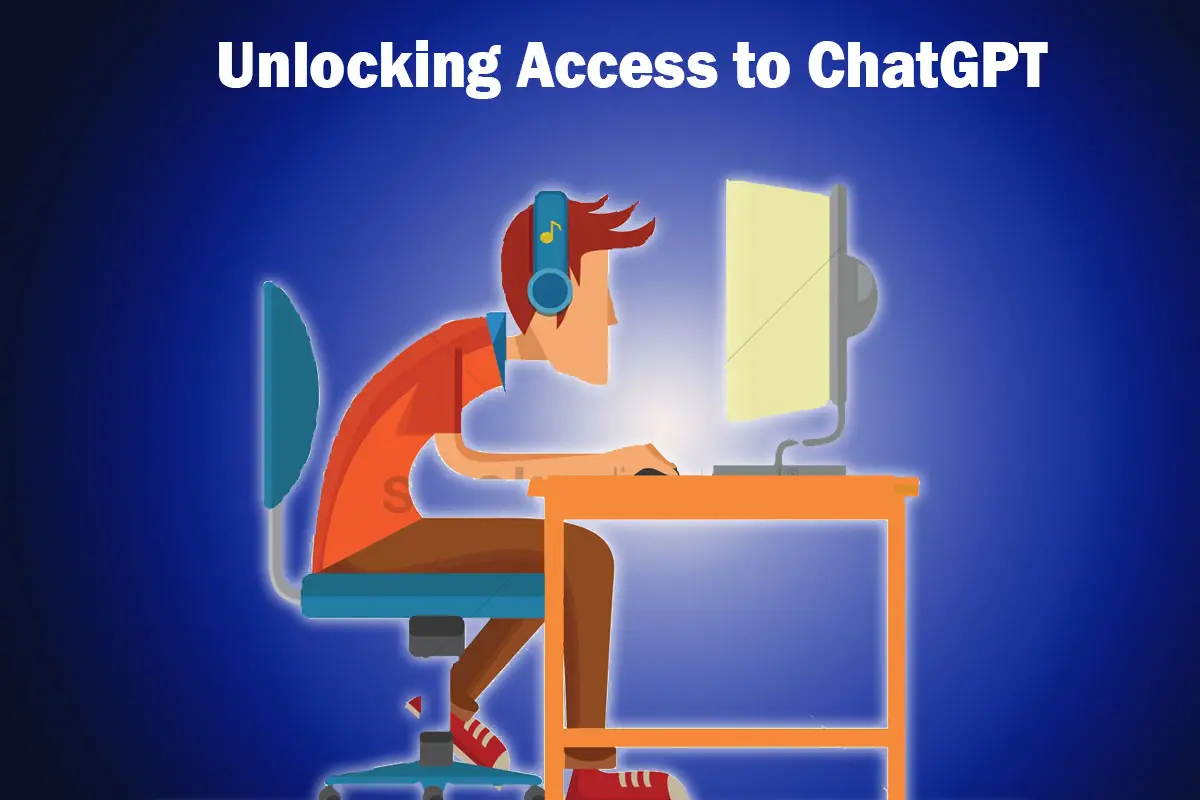 Unlocking Access to ChatGPT