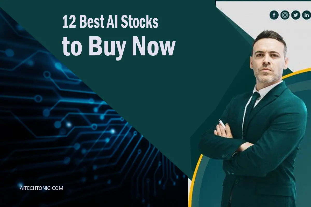 12 Best AI Stocks to Buy Now A Comprehensive Guide for Investors