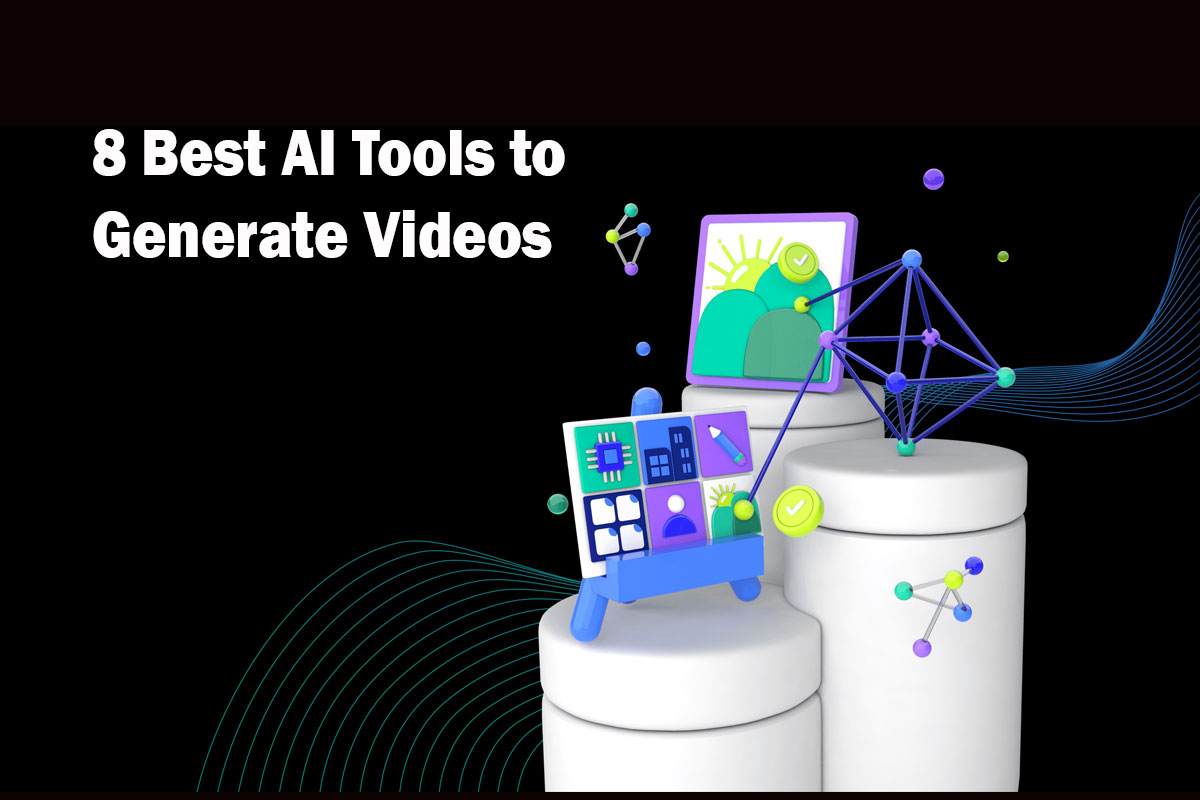 8 Best AI Tools to Generate Videos