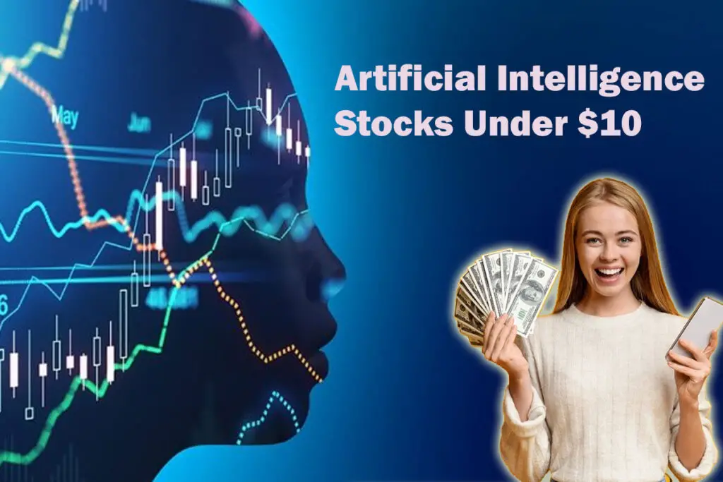 Artificial Intelligence Stocks Under 10 Aitechtonic