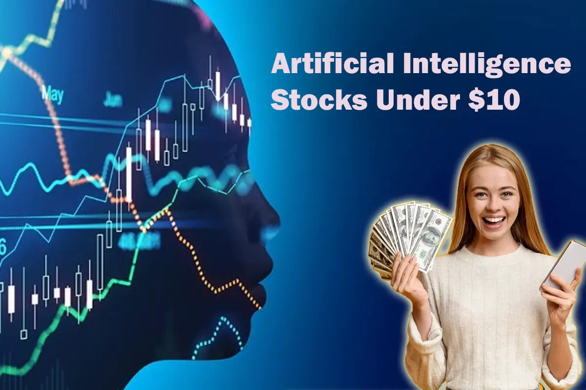 Artificial Intelligence Stocks Under $10