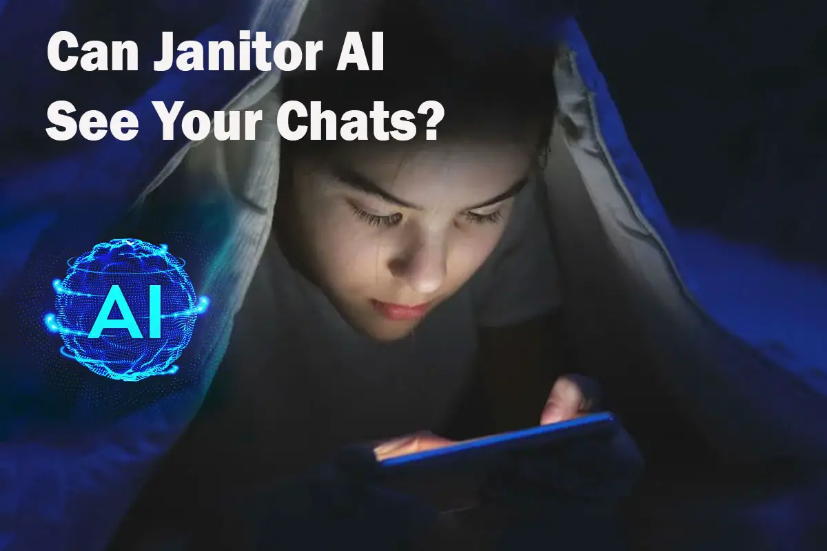 Can Janitor AI See Your Chats