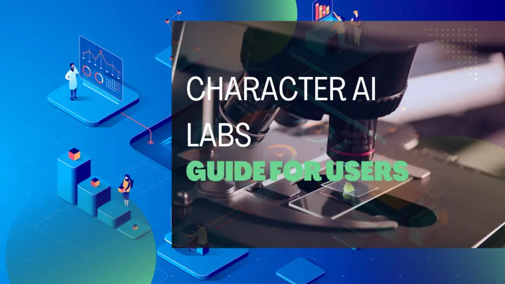 Character AI Labs: A Comprehensive Guide For Users - Aitechtonic