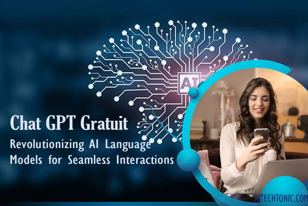 Chat GPT Gratuit Revolutionizing AI Language Models for Seamless