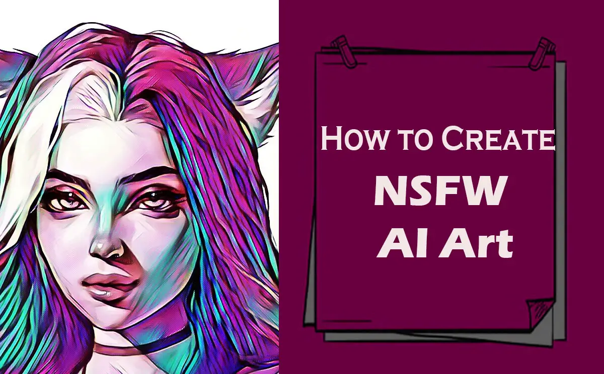 How to Create NSFW AI Art