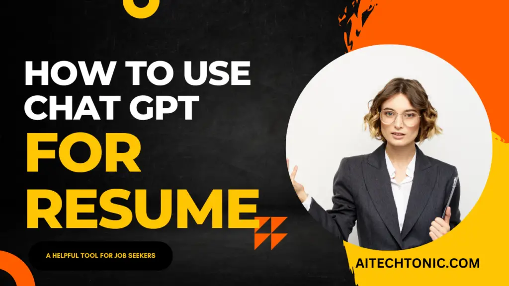 How to Use Chat GPT for Resume - Aitechtonic