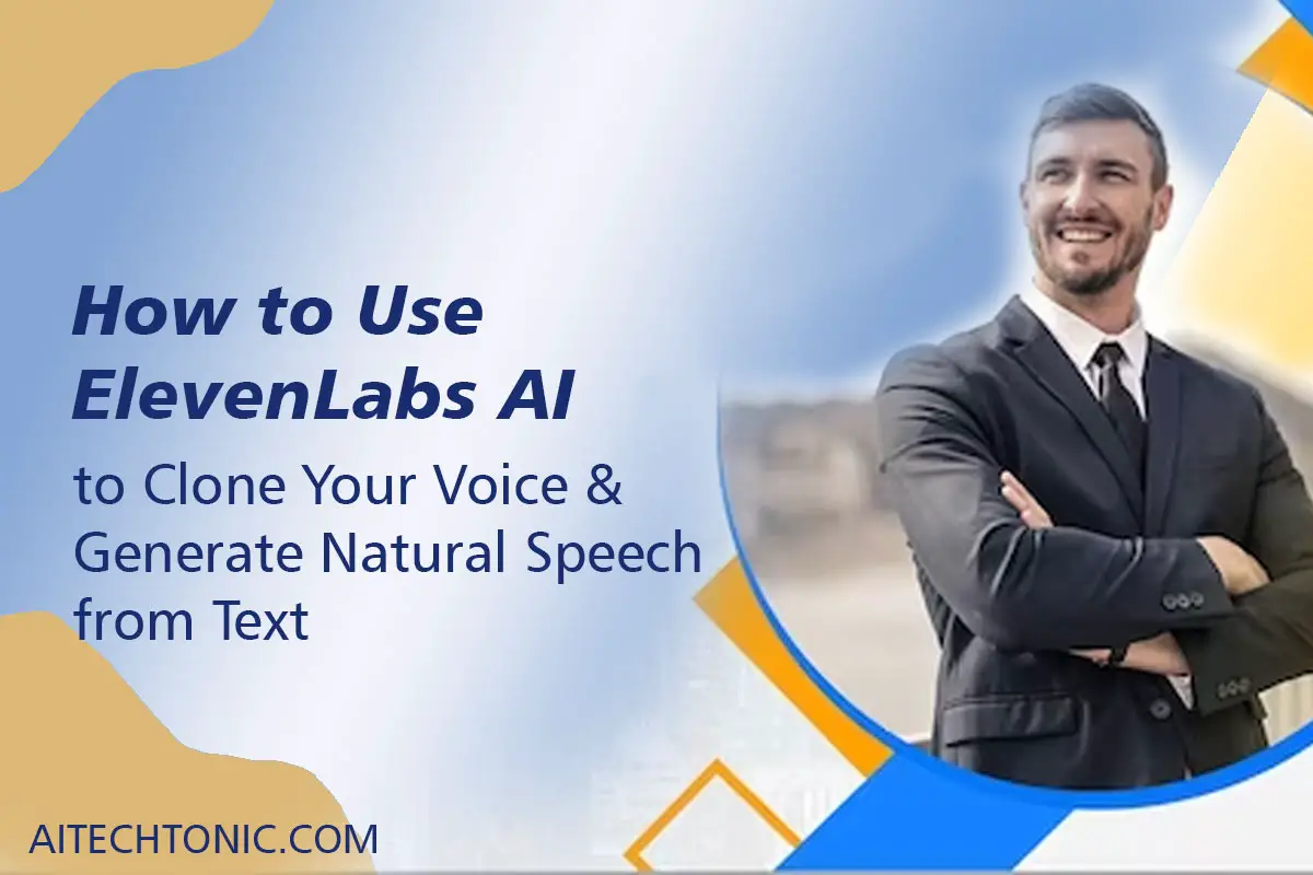 How to Use ElevenLabs AI to Clone Your Voice