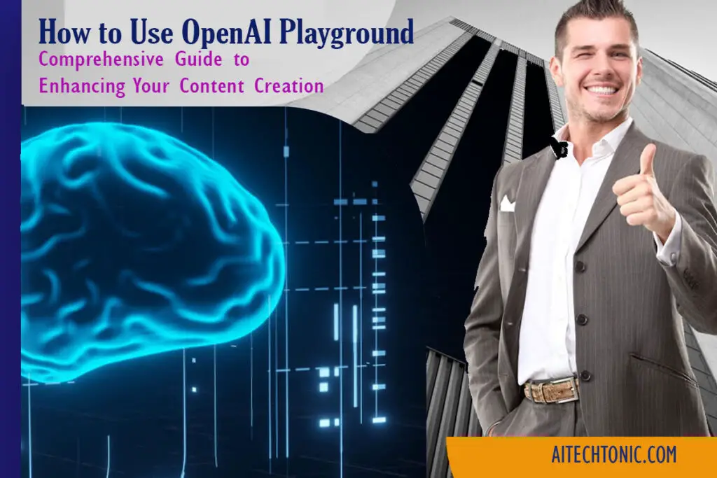 how-to-use-openai-playground-comprehensive-guide-aitechtonic
