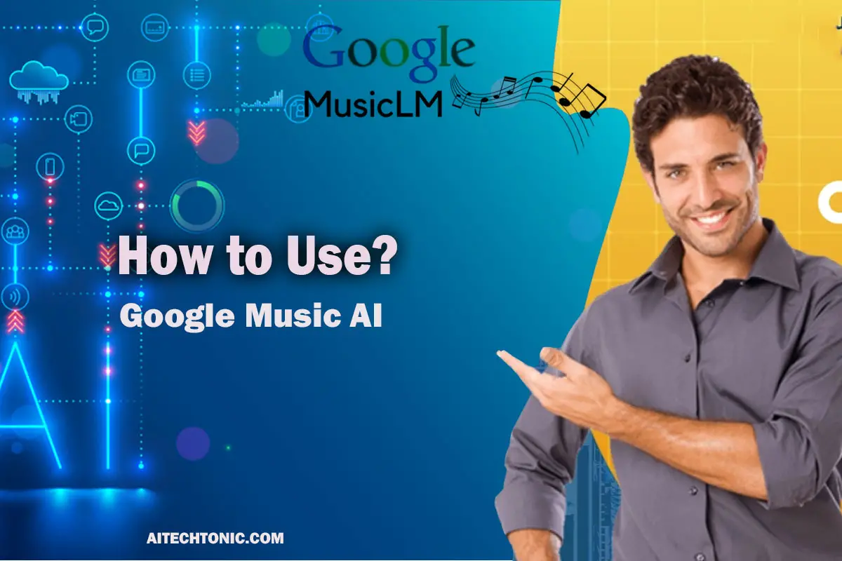 How to use google Music LM