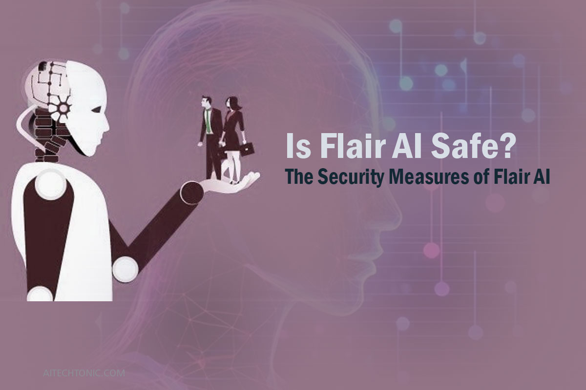 Is Flair AI Safe