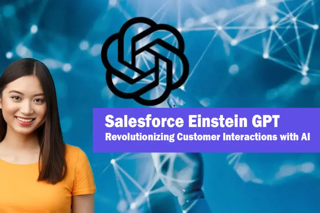 Salesforce Einstein GPT: Revolutionizing Customer Interactions With AI ...