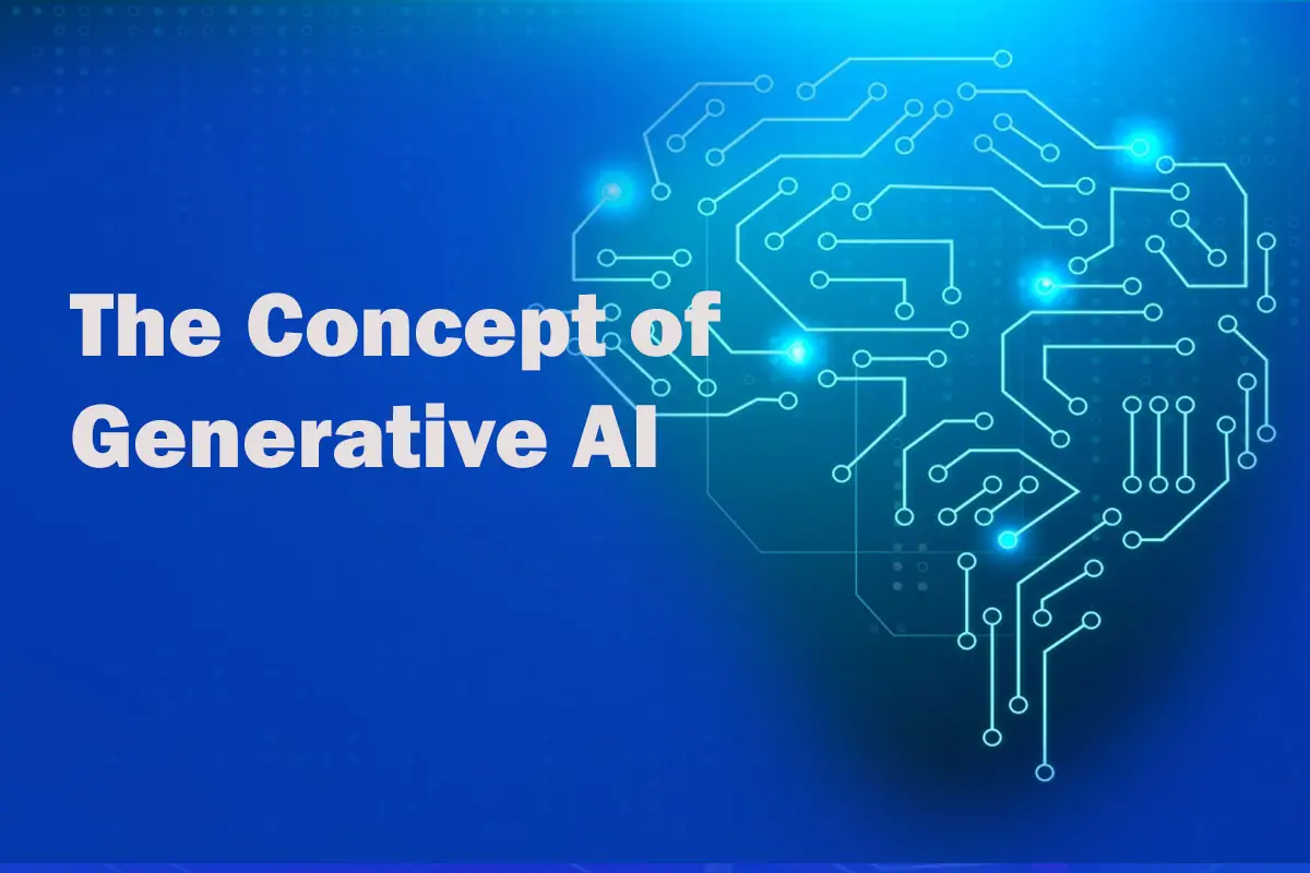 The Concept of Generative AI