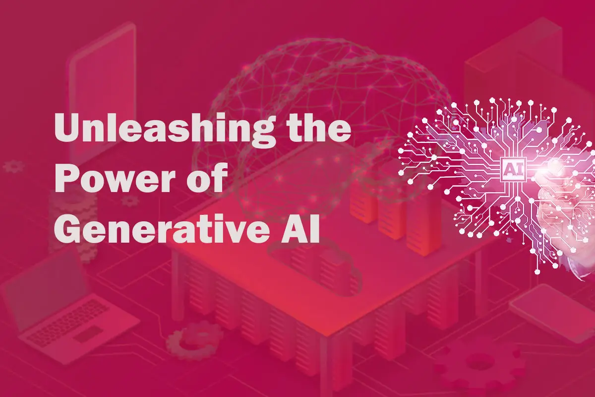 Unleashing the Power of Generative AI