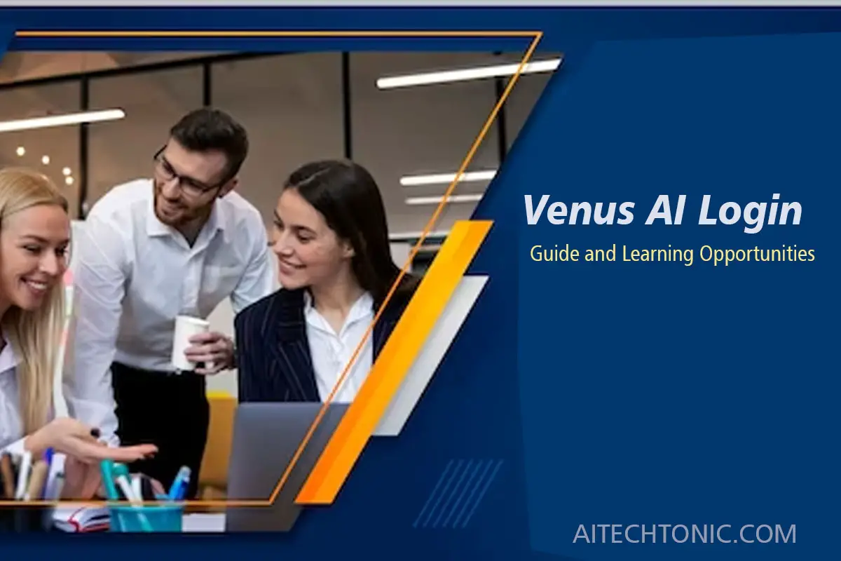 Venus AI Login Guide and Learning Opportunities