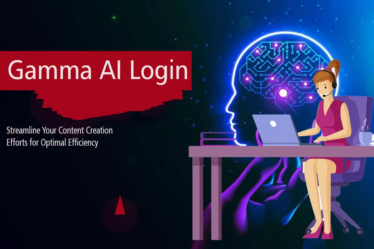 Gamma AI Login: Streamline Your Content Creation Efforts for Optimal Efficiency