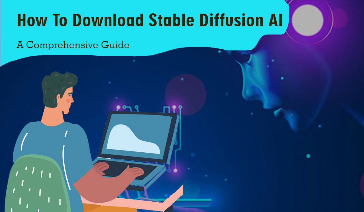 How To Download Stable Diffusion AI