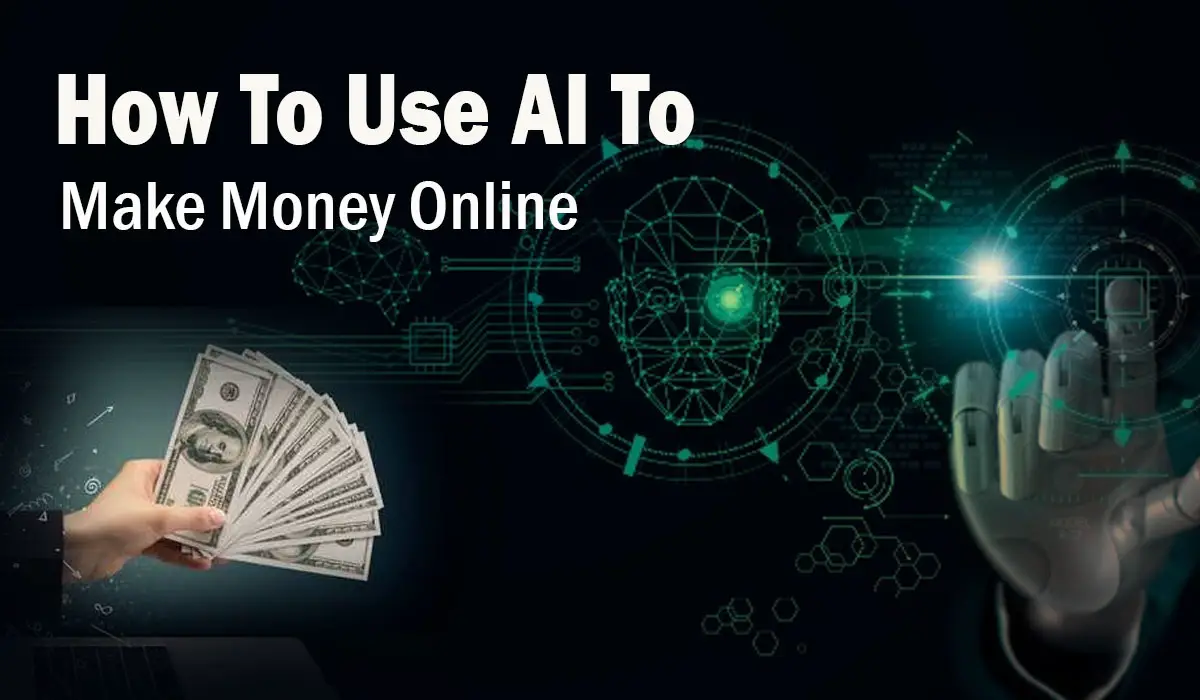 How To Use AI To Make Money Online