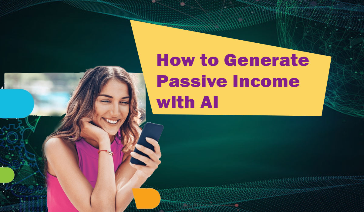 How to Generate Passive Income with Artificial Intelligence