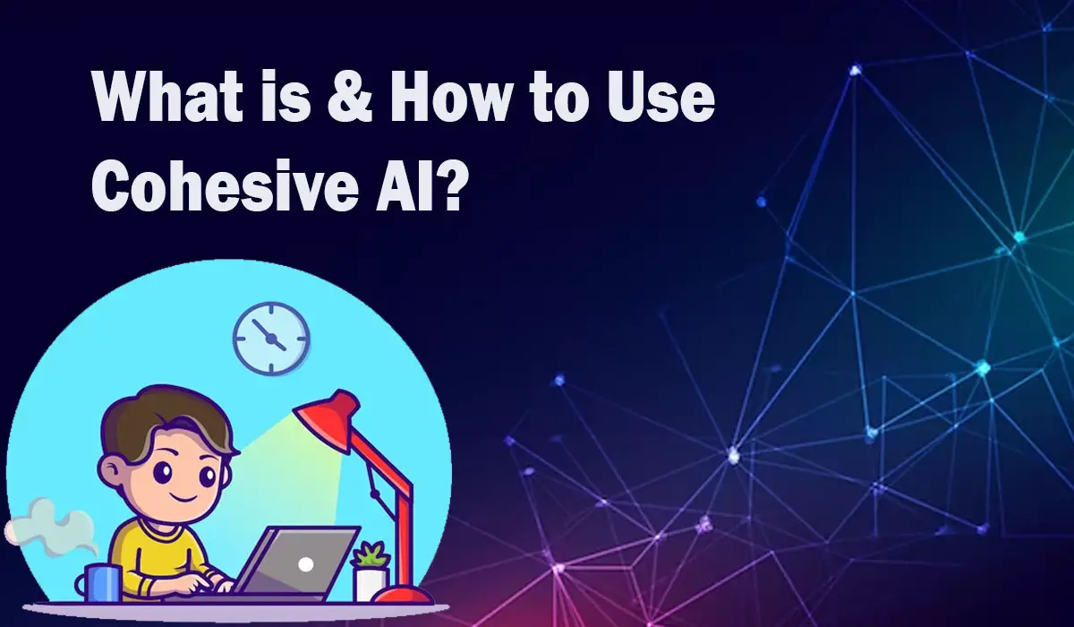 How to Use Cohesive AI