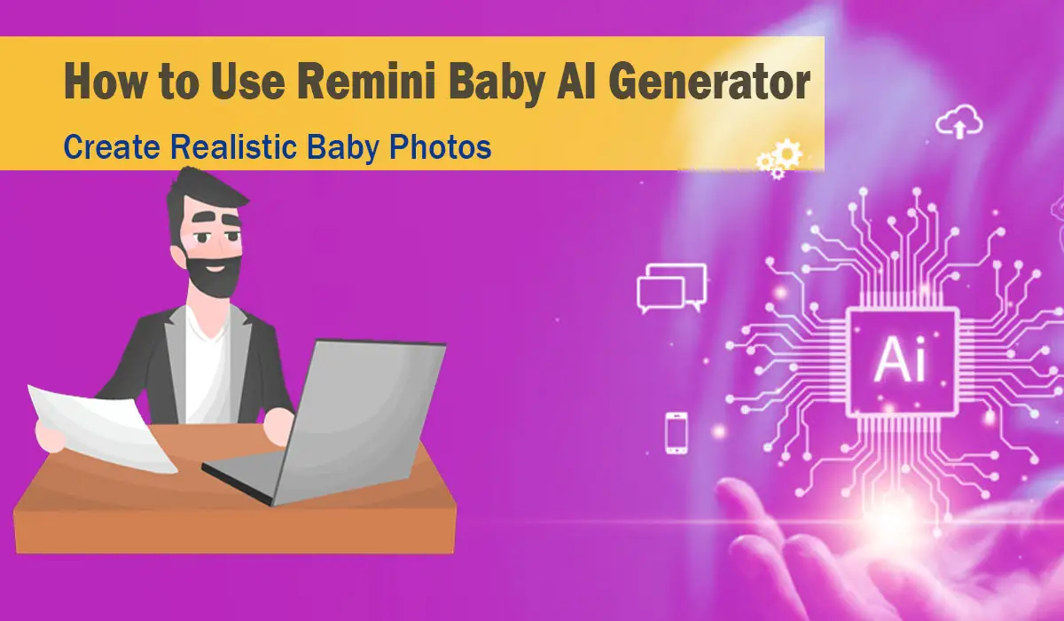 How to Use Remini Baby AI Generator