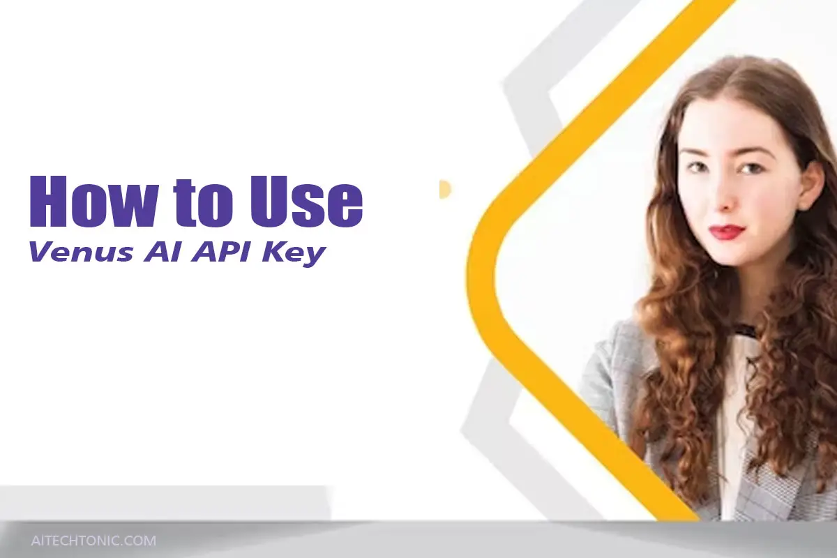 How to Use Venus AI API Key