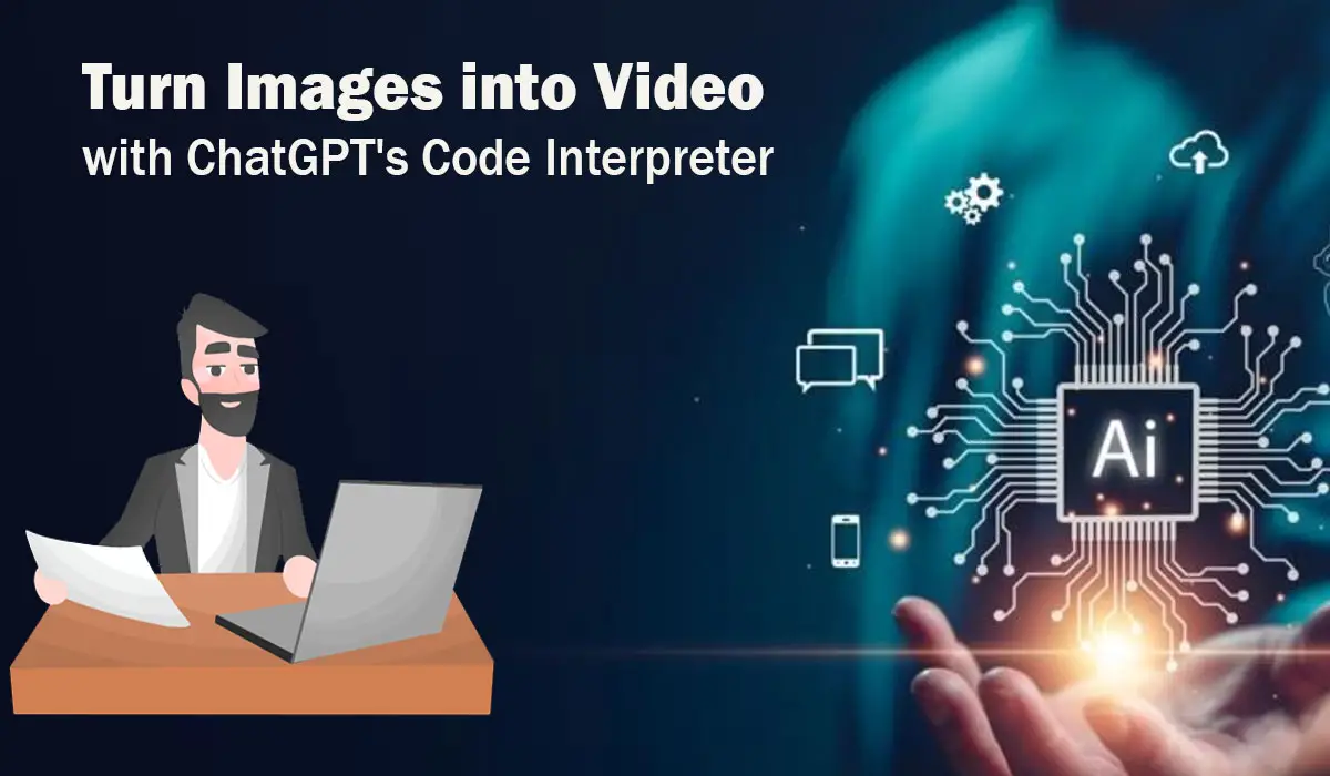 Turn Images into Video with ChatGPT's Code Interpreter