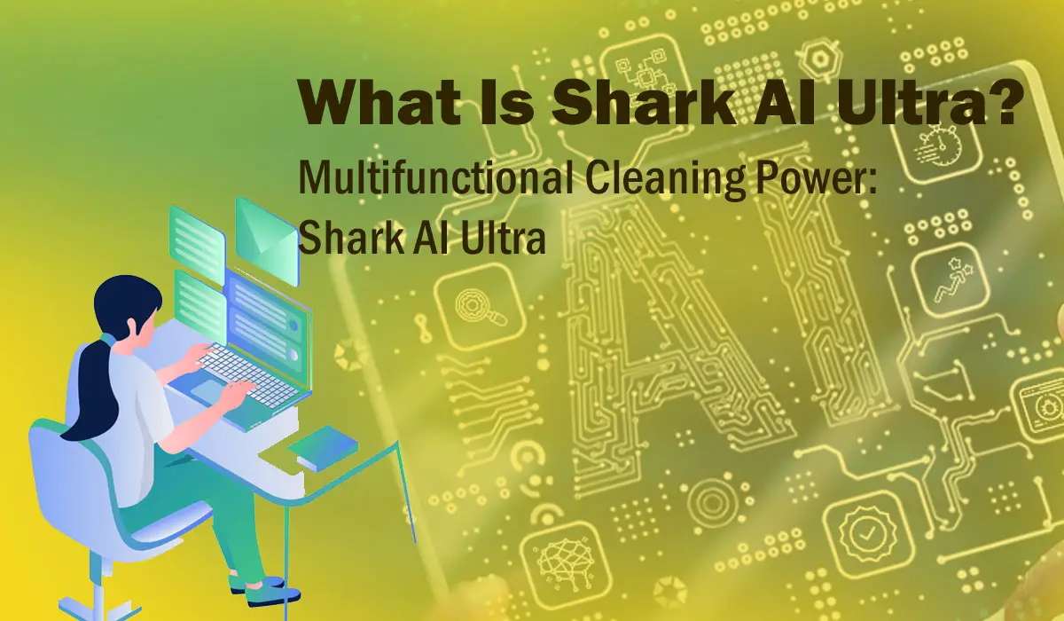 What Is Shark AI Ultra