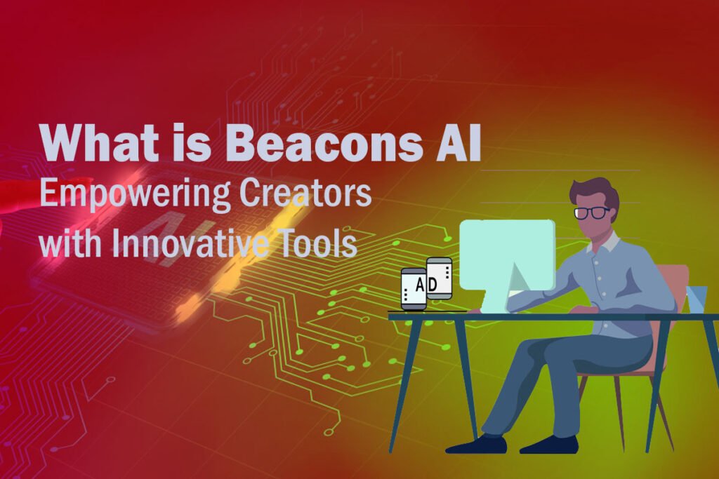 Beacons AI: Empowering Creators with Innovative Tools - Aitechtonic