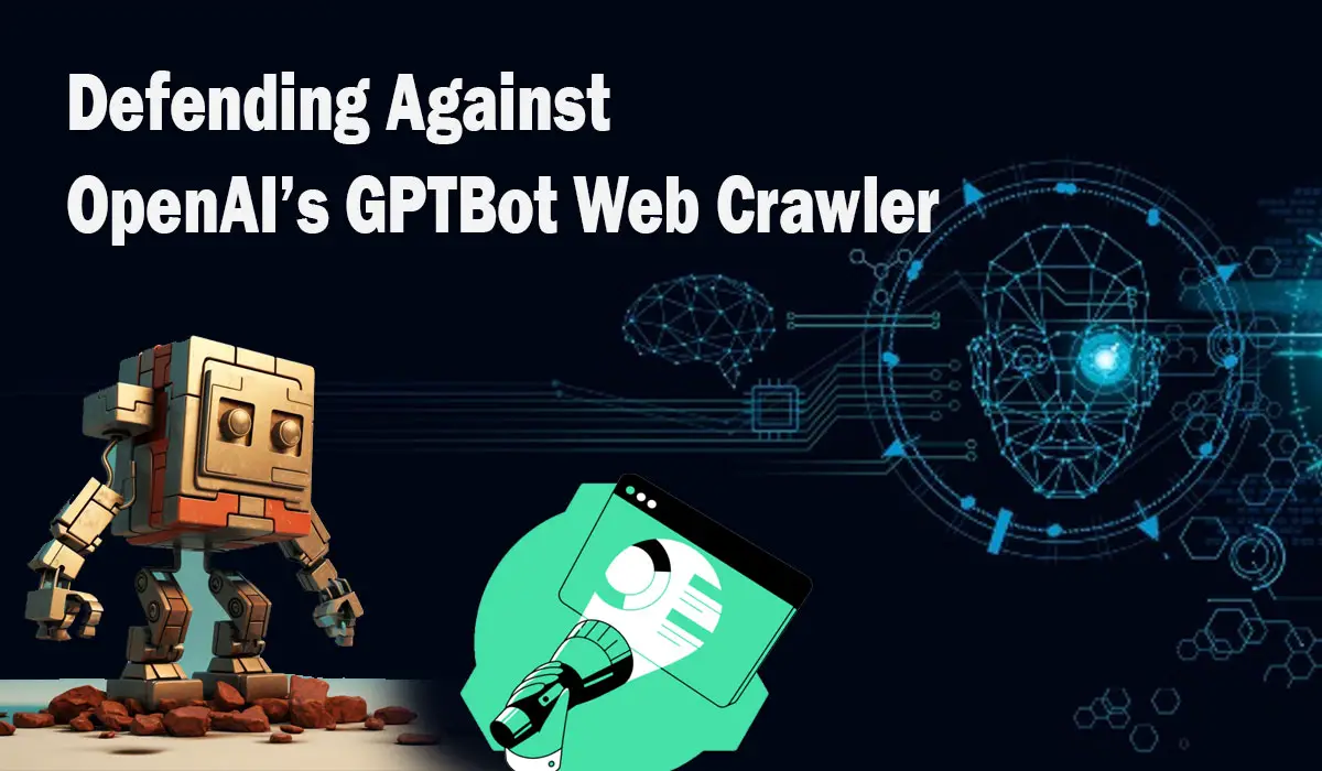 Defending Against OpenAI’s GPTBot Web Crawler