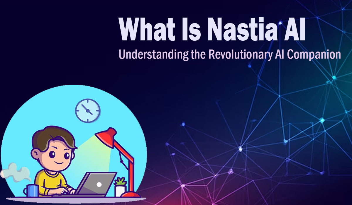What Is Nastia AI